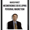 Marco Paret – Mesmerismus Developing Personal Magnetism