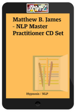 Mathew B. James – NLP Master Practitioner CD Set