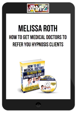How to Get Medical Doctors To Refer You Hypnosis Clients