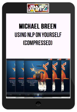 Michael Breen – Using NLP On Yourself (Compressed)