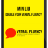 Min Liu – Double Your Verbal Fluency