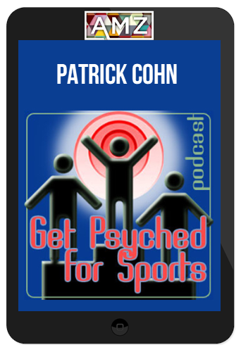 Patrick Cohn – The Sports Psychology Podcast by Peaksports.com (2006)