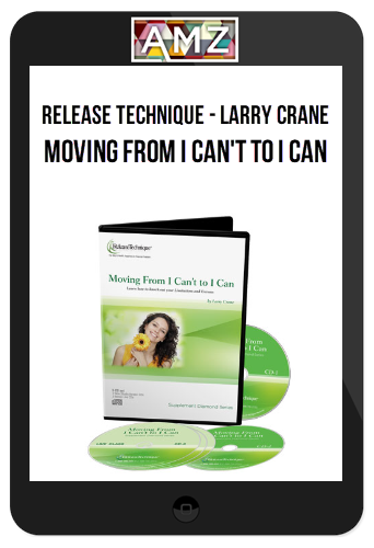 Release Technique – Larry Crane – Moving from I Can't to I Can