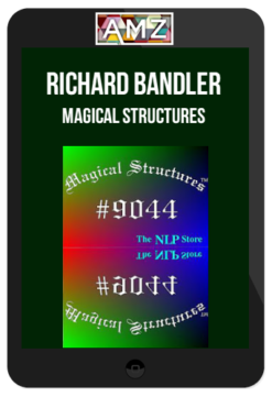 Richard Bandler – Magical Structures