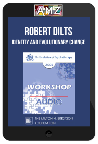 Robert Dilts – Identity and Evolutionary Change