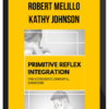 Robert Melillo & Kathy Johnson - Primitive Reflex Integration for Neurodevelopmental Disorders