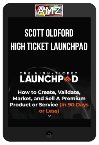 Scott Oldford – High Ticket Launchpad