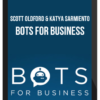 Scott Oldford & Katya Sarmiento – Bots for Business