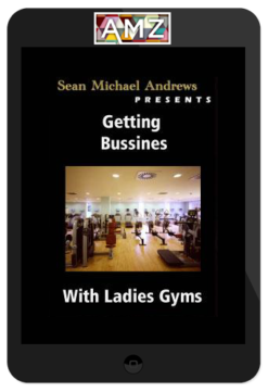 Sean Michael Andrews – Getting Business with Ladies Gyms