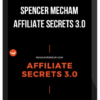 Spencer Mecham – Affiliate Secrets 3.0
