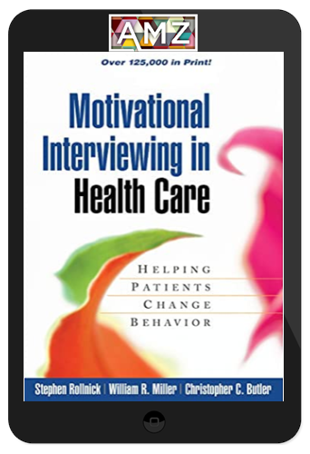 Stephen Rollnick – Motivational Interviewing in Healthcare