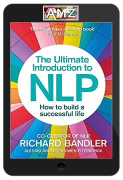The Ultimate Introduction to NLP: How To Build A Successful Life