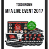 Todd Brown – MFA Live Event 2017