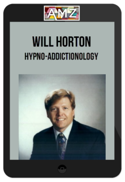 Will Horton – Hypno-Addictionology