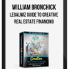 William Bronchick – Legalwiz Guide to Creative Real Estate Financing