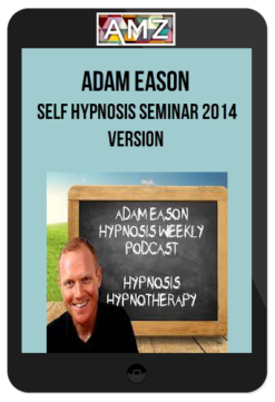 Adam Eason – Self Hypnosis Seminar 2014 version