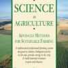 Science in Agriculture: Advanced Methods for Sustainable Farming 2nd Edition