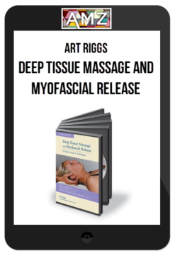 Art Riggs – Deep Tissue Massage and Myofascial Release