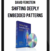 David Feinstein – Shifting Deeply Embedded Patterns