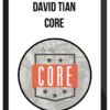 David Tian – Core
