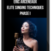 Eric Arceneaux – Elite Singing Techniques – Phase I