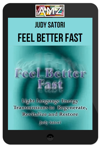 Judy Satori – Feel Better Fast