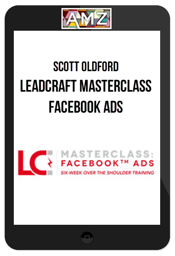 Scott Oldford – Leadcraft Masterclass: Facebook Ads