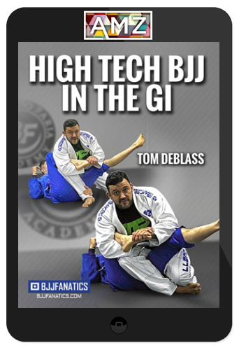 Tom DeBlass – High Tech BJJ In The Gi