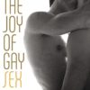 The Joy of Gay Sex: Fully Revised and Expanded 3rd Edition