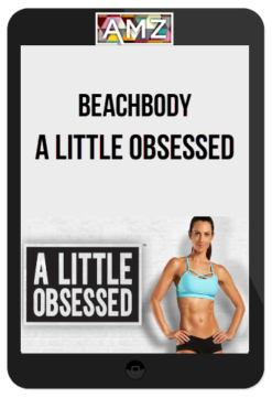 Beachbody – A Little Obsessed