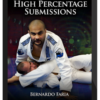 Bernardo Faria – High Percentage Submissions