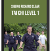 Sigung Richard Clear – Tai Chi Level 1