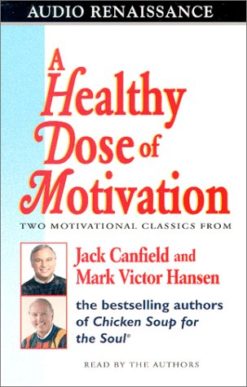 A Healthy Dose of Motivation: Includes 'The Aladdin Factor' and 'Dare to Win'