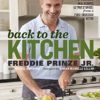 Back to the Kitchen: 75 Delicious, Real Recipes (& True Stories) from a Food-Obsessed Actor
