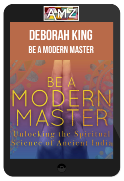 Deborah King – Be A Modern Master