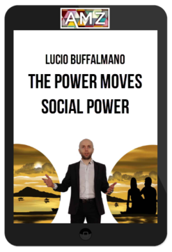 Lucio Buffalmano – The Power Moves – Social Power