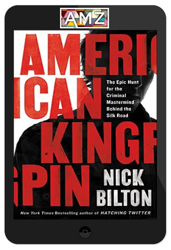 Nick Bilton - American Kingpin 2017