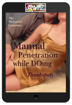 Thunkspots – Manual Penetration While Doing