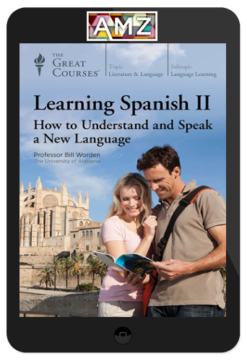 Bill Worden – Learning Spanish II: How to Understand and Speak a New Language