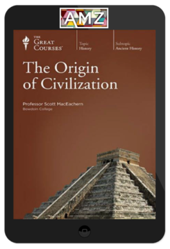 Scott MacEachern – Origin of Civilization