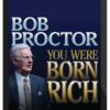 Bob Proctor - You Were Born Rich