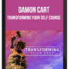 Damon Cart – Transforming Your Self Course
