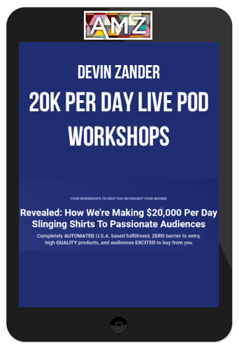 Devin Zander – 20K Per Day Live POD Workshops