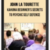 John la Tourette - Kahuna Beginner's Secrets to Psychic Self Defence