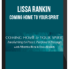 Lissa Rankin – Coming Home to Your Spirit