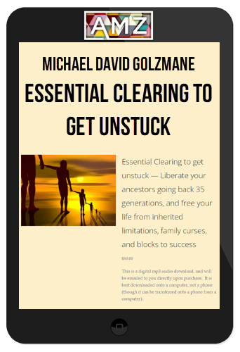 Michael David Golzmane – Essential Clearing To Get Unstuck