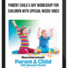 Parent Child 5 Day Workshop for Children with Special Needs Video
