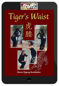 Tiger’s Waist - Daoist Qigong Restoration