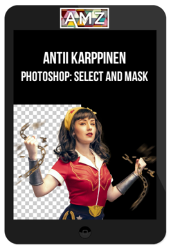 Antii Karppinen – Photoshop: Select and Mask