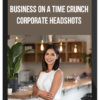 Business On A Time Crunch – Corporate Headshots